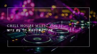 Chill House Music Vol 17 by TD Production [upl. by Lejna]