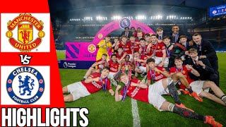 Manchester United vs Chelsea  All Goals amp Highlights  U18 Premier League Final  140524 [upl. by Ynor67]