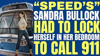 Why quotSPEEDSquot Sandra Bullock had to LOCK HERSELF IN A ROOM and call 911 after this happened [upl. by Slaughter217]