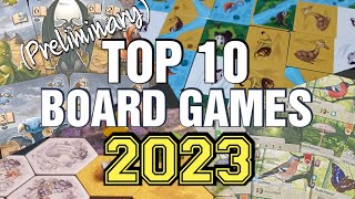 Top 10 Board Games of 2023 Preliminary List [upl. by Ire101]