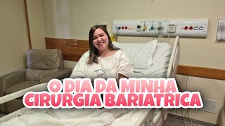 4 CHEGOU O DIA DA CIRURGIA  DIÁRIO DA BARIÁTRICA  Lu Ferrari [upl. by Sass]