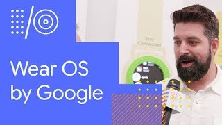 IO 18 Guide  Wear OS by Google [upl. by Oitaroh717]