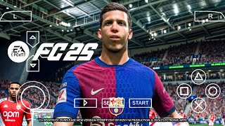 EA Sports FC 25 PPSSPP Download Real Update Full Transfers amp Kits 202425 HD Graphics [upl. by Drofkcor]