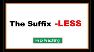 The Suffix LESS  Prefixes and Suffixes Lesson [upl. by Kcirdaed]