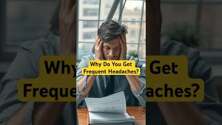 Why Do You Get Frequent HeadachesHeadaches HealthTips Wellness shorts [upl. by Steinberg]