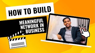 How to Build Meaningful Network in Business [upl. by Adelaide]