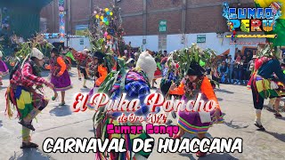 Carnaval de Huaccana  Huancavelica  Sumac Sonqo  EL PUKA PONCHO DE ORO 2024 [upl. by Ahsaek269]