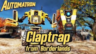 Fallout 4 Automatron DLC  Building Claptrap from Borderlands [upl. by Reade259]