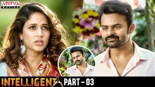 quotIntelligentquot Latest Hindi Dubbed Movie Part  3  Sai Dharam Tej Lavanya Tripati  Thaman [upl. by Sanoy]