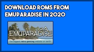 How to Download ROMs from EmuParadise in 2020 Safest Place To Get ROMs [upl. by Oflodor]