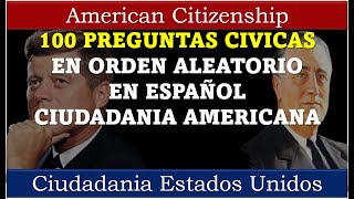 100 PREGUNTAS CIVICAS EN ORDEN ALEATORIO EN ESPAÑOL CIUDADANIA AMERICANA englishlessonsESL [upl. by Jecon]