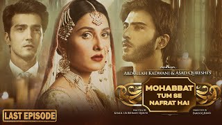 Muhabbat Tum Se Nafrat Hai Last Episode  Ayeza Khan  Imran Abbas  Kinza Hashmi  Haroon Kadwani [upl. by Marlane666]