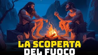 La Scoperta del Fuoco  Il Viaggio verso la Civiltà  Storia e Mitologia Illustrate [upl. by Genie]