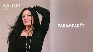 KALIOPI  quotPARAMPARČEquot OFFICIAL AUDIO 2024 [upl. by Delinda]