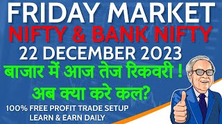 NIFTY amp BANK NIFTY PREDICTION 22 DECEMBER 2023  100 PROFIT TRADE  FRIDAY OPTION TRADE SETUP [upl. by Shandeigh]