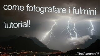 TUTORIAL come fotografare i fulmini [upl. by Hedwig209]