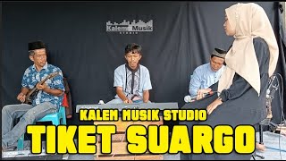 TIKET SUARGO  KALEM MUSIK STUDIO [upl. by Aimal17]