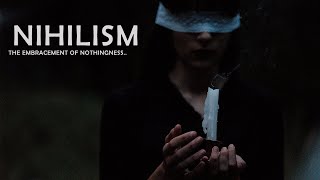 Nihilism The Embracement of Nothingness [upl. by Florian558]