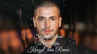 Shayne Ward  Breathless Krazychris Remix [upl. by Zitvaa]