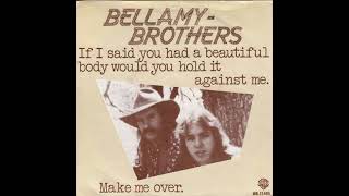 The Bellamy Brothers  If i said you had a beautiful body [upl. by Dorri]