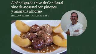 Albóndigas de chivo de Canillas al vino de Moscatel con piñones y manzana al horno [upl. by Cline]