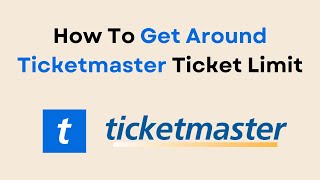 How To Get Around Ticketmaster Ticket Limit [upl. by Keith162]