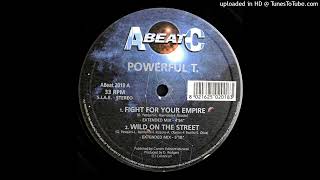 Powerful T  Fight For Your Empire Extended Mix [upl. by Ewald]