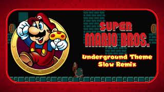 Super Mario Bros  Underground Theme Slow Remix [upl. by Eneliak72]