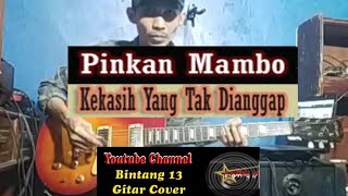 Pinkan Mambo  Kekasih Yang Tak Dianggap  Gitar Cover Lirik [upl. by Eiblehs265]