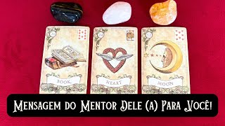 MENSAGEM do MENTOR Dele a Para VOCÊ [upl. by Anasiul876]