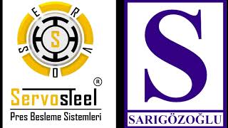 ServoSteel amp Sarıgözoğlu Pres Besleme Sistemleri [upl. by Ahsiuqel]