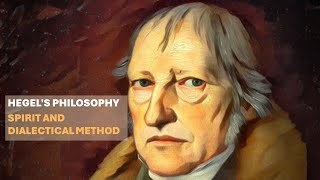 Hegels Philosophy Spirit and Dialectical Method [upl. by Corilla]