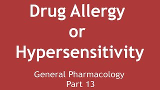 Drug Allergy or Hypersensitivity General Pharmacology Part 13  Dr Shikha Parmar [upl. by Del]