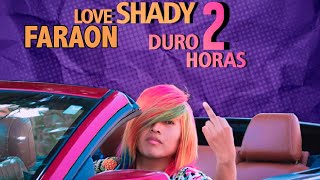 🤪 Faraón Love Shady  Duro 2 horas [upl. by O'Donovan]