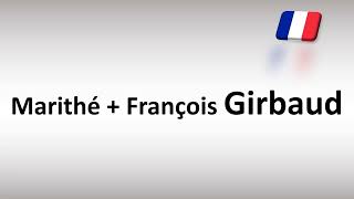 How to Pronounce Marithé François Girbaud French Fashion Brand [upl. by Nomelihp]