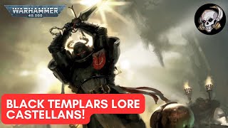 40K LORE BLACK TEMPLAR CASTELLANS [upl. by Edgell]