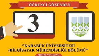 Öğrenci Gözünden 3 Karabük Üniversitesi Bilgisayar Mühendisliği Bölümü [upl. by Nivalc842]