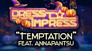 quotTemptation feat annapantsuquot from Dress to Impress [upl. by Niveek]