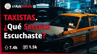 Taxistas Cuentan los PEORES SECRETOS que Escucharon  AskReddit Español 🚕 [upl. by Theresa]