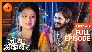 Akbar ने खिलाया Jodha को अपने हाथों से खाना  Jodha Akbar  Full Episode 548  Zee TV [upl. by Bogusz818]