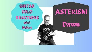 GUITAR SOLO REACTIONS ASTERISM  Dawn [upl. by Farl]