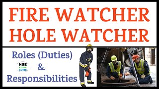 Fire Watcher amp Hole Watcher Roles Duties amp Responsibilities  HSE STUDY GUIDE [upl. by Bromley479]