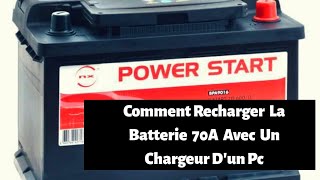 Comment Recharger la batterie 70A avec un chargeur dun PC [upl. by Ursa]