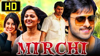 Mirchi  Prabhas Blockbuster Full HD Movie  Anushka Shetty Sathyaraj Richa Gangopadhyay [upl. by Glennis]