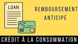 Le remboursement anticipé │crédits à la consommation [upl. by Temirf]