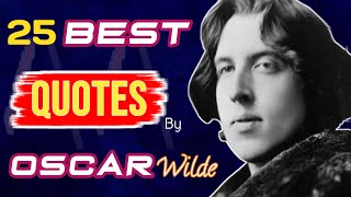 25 Best OSCAR WILDE Quotes  Best QUOTES OF OSCAR Wilde  OSCAR WILDE LOVE QUOTES [upl. by Airetnuhs922]