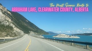 THE MOST SCENIC ROUTE TO ABRAHAM LAKE CLEARWATER COUNTY ALBERTA [upl. by Hamal]