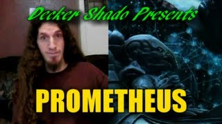 Prometheus Review by Decker Shado [upl. by Delinda171]