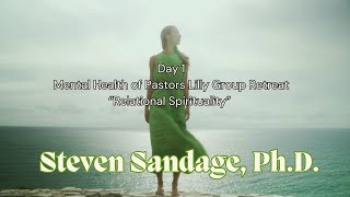 Steven Sandage Retreat Day 1Relational Spirituality [upl. by Nithsa]