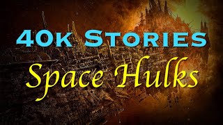 40k Stories Space Hulks [upl. by Inaffit832]